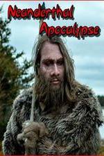 Watch Neanderthal Apocalypse Online Putlocker