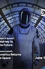 Watch NASA & SpaceX: Journey to the Future Putlocker