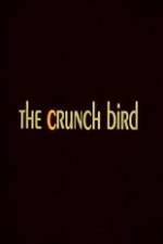 Watch The Crunch Bird Putlocker