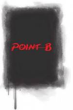 Watch Point B Online Putlocker