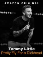 Watch Tommy Little: Pretty Fly for A Dickhead (TV Special 2023) Online Putlocker