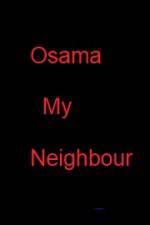 Watch Osama my Neighbour Putlocker