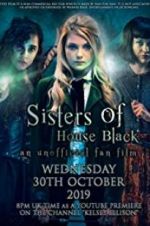 Watch Sisters of House Black Online Putlocker