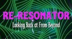 Watch Re-Resonator: Looking Back at from Beyond Putlocker