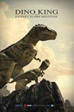 Watch Dino King 3D: Journey to Fire Mountain Putlocker