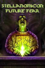Watch Stellanomicon: Future Fear Online Putlocker