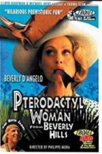 Watch Pterodactyl Woman from Beverly Hills Online Putlocker