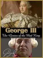 Watch George III: The Genius of the Mad King Online Putlocker