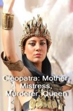 Watch Cleopatra: Mother, Mistress, Murderer, Queen Putlocker
