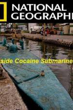 Watch National Geographic Inside Cocaine Submarines Putlocker