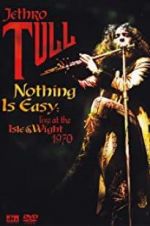 Watch Nothing Is Easy: Jethro Tull Live at the Isle of Wight 1970 Putlocker