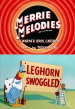 Watch Leghorn Swoggled (Short 1951) Online Putlocker