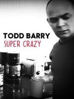 Watch Todd Barry: Super Crazy Online Putlocker