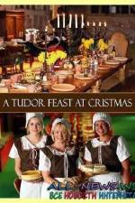 Watch A Tudor Feast at Christmas Online Putlocker