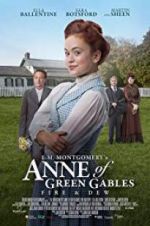Watch L.M. Montgomery\'s Anne of Green Gables: Fire & Dew Putlocker