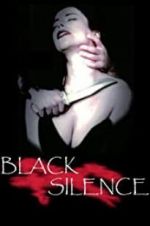 Watch Black Silence Online Putlocker