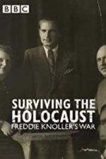 Watch Surviving the Holocaust: Freddie Knoller\'s War Online Putlocker