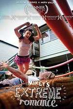 Watch Mikey\'s Extreme Romance Putlocker