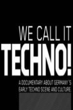 Watch We Call It Techno Putlocker