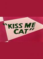 Watch Kiss Me Cat (Short 1953) Online Putlocker