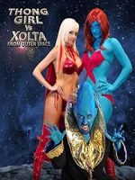 Watch Thong Girl Vs Xolta from Outer Space Online Putlocker