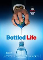 Watch Bottled Life: Nestle\'s Business with Water Online Putlocker