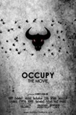 Watch Occupy: The Movie Online Putlocker