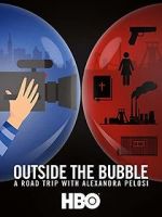 Watch Outside the Bubble: On the Road with Alexandra Pelosi Online Putlocker