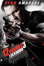 Watch 12 Rounds 3: Lockdown Putlocker