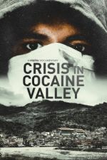 Watch Crisis in Cocaine Valley Online Putlocker