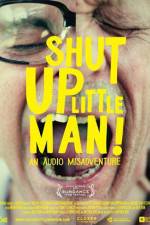 Watch Shut Up Little Man An Audio Misadventure Online Putlocker