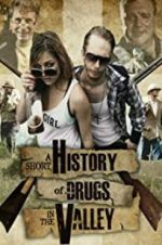 Watch A Short History of Drugs in the Valley Putlocker
