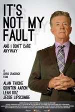 Watch It\'s Not My Fault and I Don\'t Care Anyway Putlocker