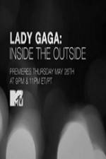 Watch Lady Gaga Inside the Outside Online Putlocker