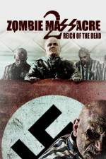 Watch Zombie Massacre 2: Reich of the Dead Putlocker