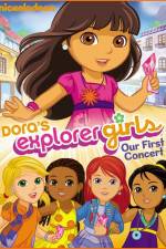 Watch Dora the Explorer Dora's Explorer Girls Our First Concert Putlocker