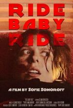 Watch Ride Baby Ride (Short 2023) Online Putlocker