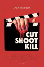 Watch Cut Shoot Kill Putlocker