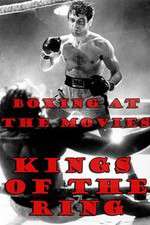 Watch Boxing at the Movies: Kings of the Ring Putlocker