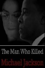 Watch The Man Who Killed Michael Jackson Online Putlocker