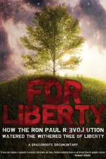 Watch For Liberty How the Ron Paul Revolution Watered the Withered Tree of Liberty Online Putlocker