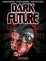 Watch Dark Future Online Putlocker