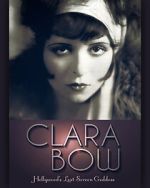 Watch Clara Bow: Hollywood\'s Lost Screen Goddess Putlocker