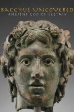 Watch Bacchus Uncovered: Ancient God of Ecstasy Putlocker