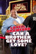 Watch Lavell Crawford Can a Brother Get Some Love Putlocker