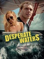 Watch Desperate Waters Online Putlocker