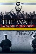Watch The Wall: A World Divided Putlocker