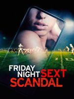Watch Friday Night Sext Scandal Online Putlocker