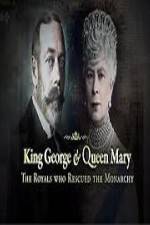 Watch King George And Queen Mary The Royals Who Rescued The Monarchy Online Putlocker