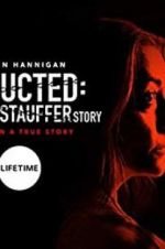 Watch Abducted: The Mary Stauffer Story Putlocker